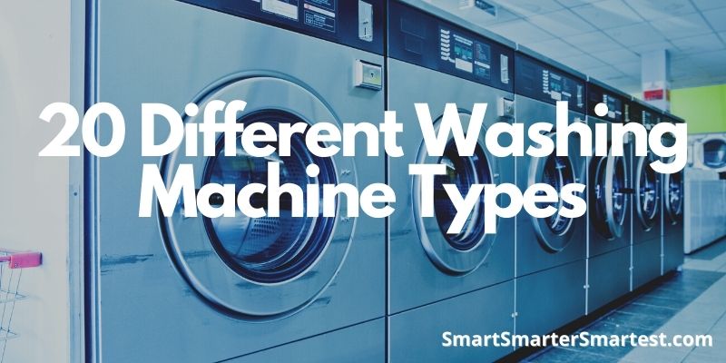 20 Different Washing Machine Types