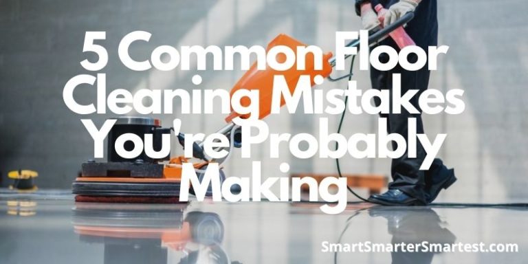 5 Common Floor Cleaning Mistakes You're Probably Making