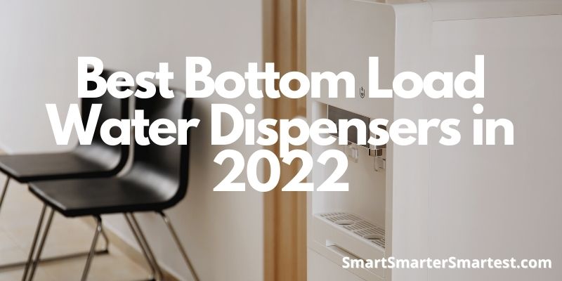 Best Bottom Load Water Dispensers in 2022