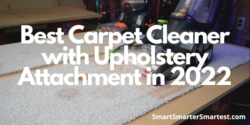 Best Carpet Cleaner with Upholstery Attachment in 2023