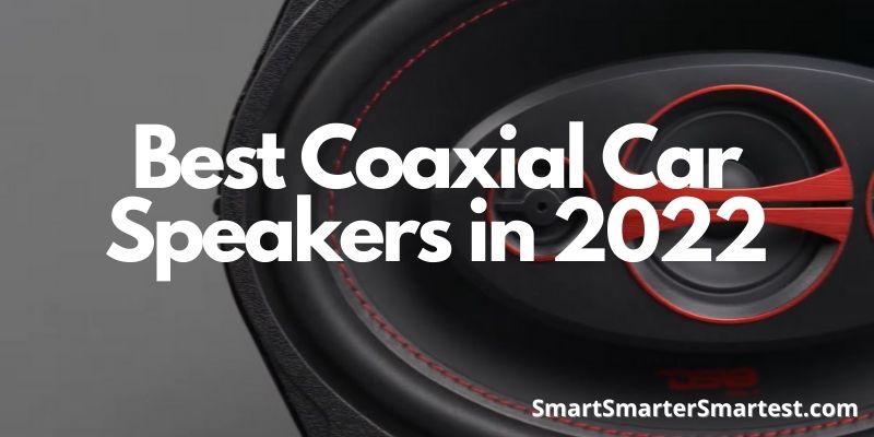 Best Coaxial Car Speakers in 2022