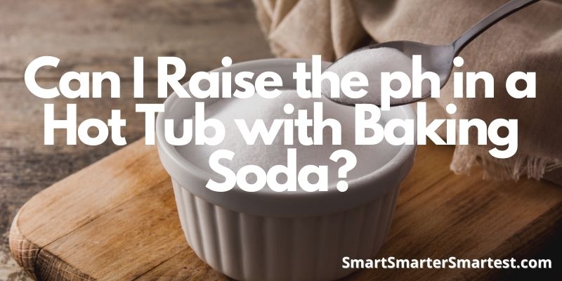 Can I Raise the ph in a Hot Tub with Baking Soda?