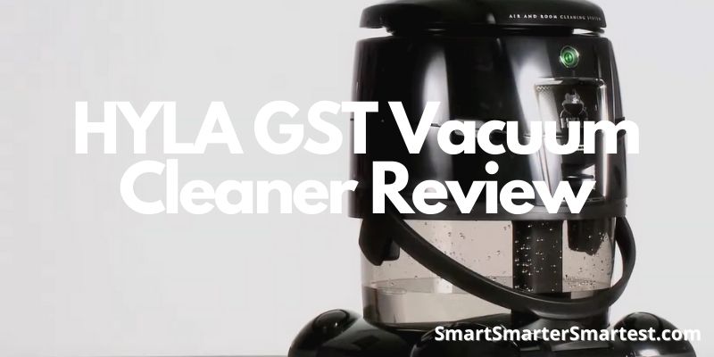 HYLA GST Vacuum Cleaner Review