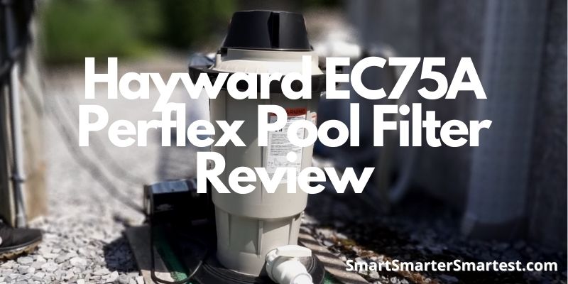 Hayward EC75A Perflex Pool Filter Review