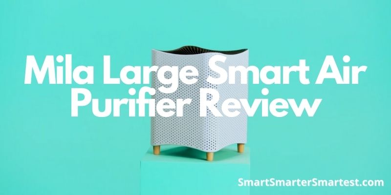 Mila Large Smart Air Purifier Review