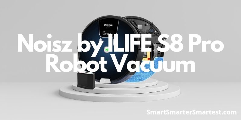 Noisz by ILIFE S8 Pro Robot Vacuum