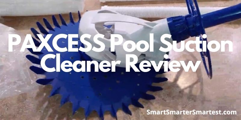 PAXCESS Pool Suction Cleaner Review