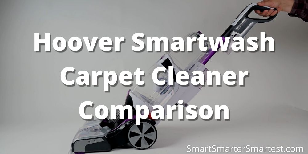 Comparison of Hoover Smartwash Carpet Cleaner