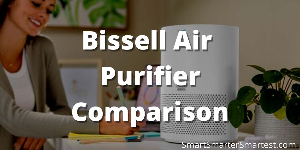 Bissell Air Purifier Comparison