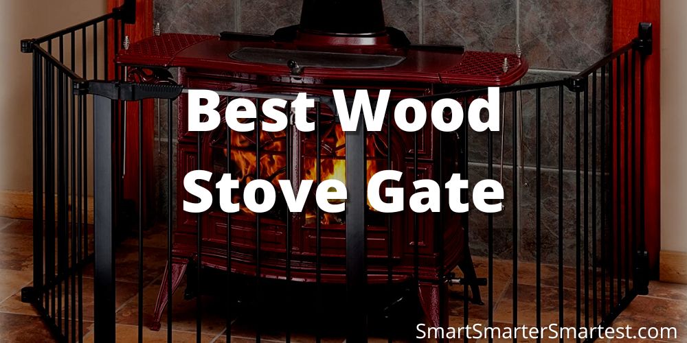 Best Wood Stove Gate