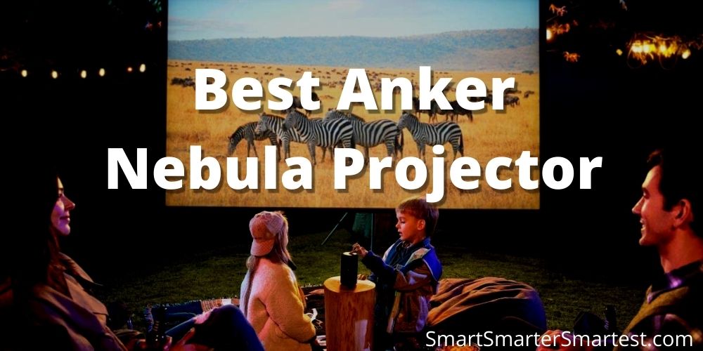Best Anker Nebula Projector