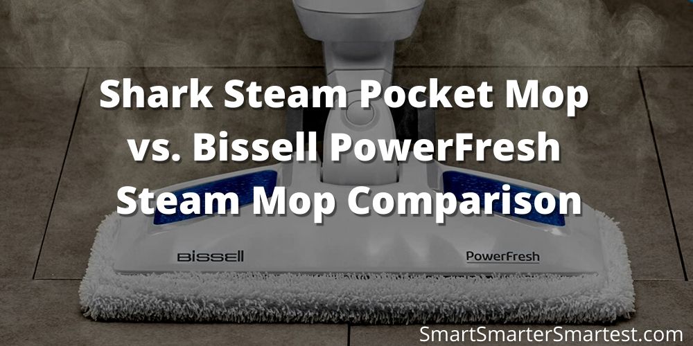 Shark Steam Pocket Mop vs. Bissell PowerFresh Steam Mop Comparison