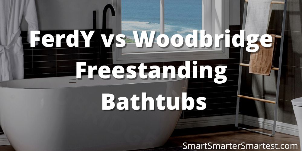 FerdY vs Woodbridge Freestanding Bathtubs