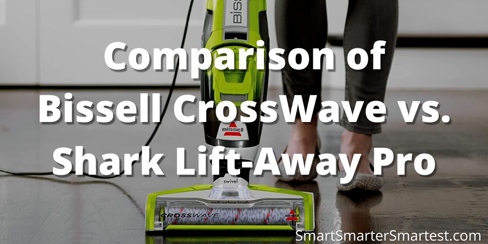 Bissell CrossWave vs. Shark Lift-Away Pro Comparison
