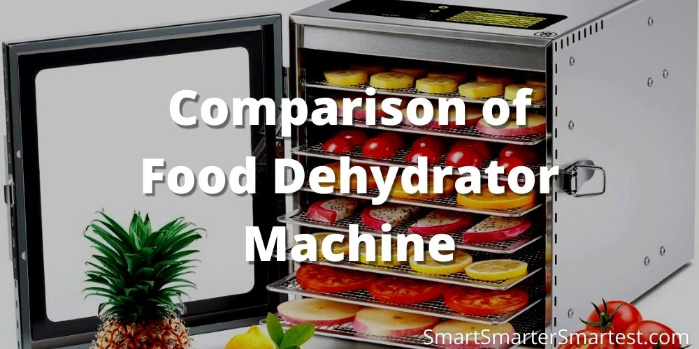 Comparison of Food Dehydrator Machine