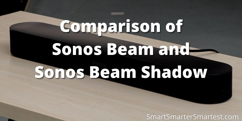 Comparison of Sonos Beam and Sonos Beam Shadow Edition