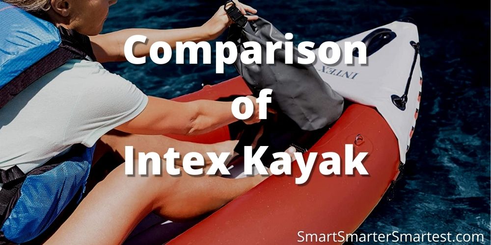Intex Explorer vs. Challenger vs. Excursion Pro Kayak