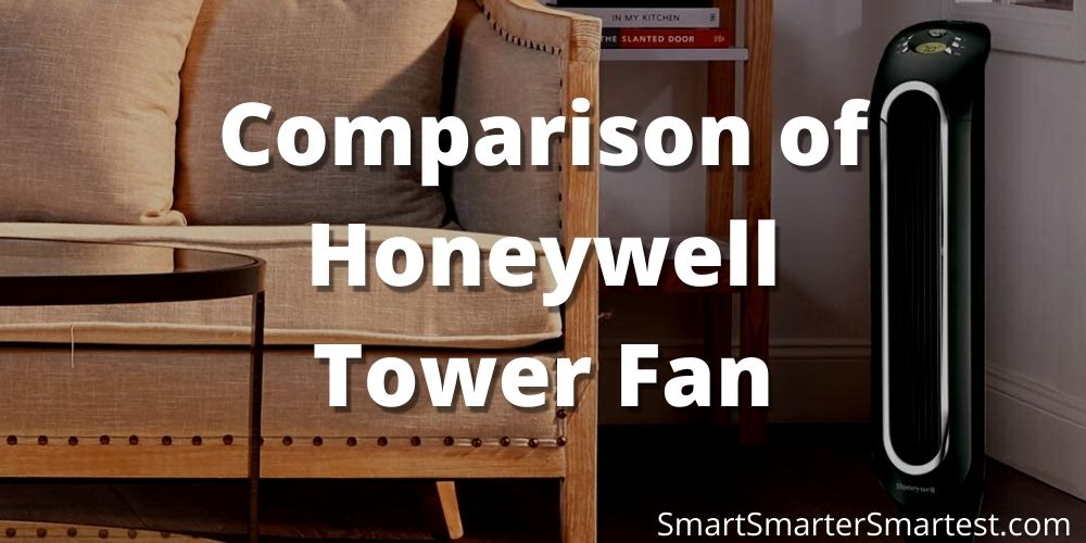 Comparison of Honeywell Tower Fan