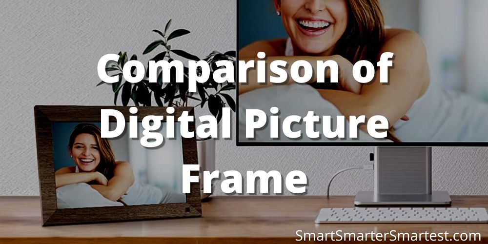 Comparison of Digital Photo Frame
