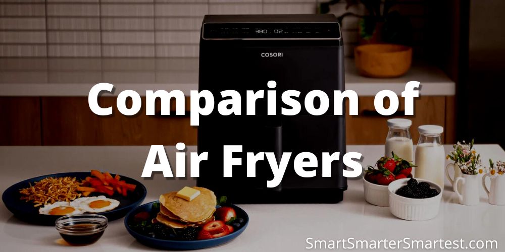 Comparison of Air Fryers