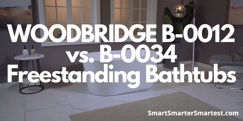 WOODBRIDGE B-0012 vs. B-0034 Freestanding Bathtubs