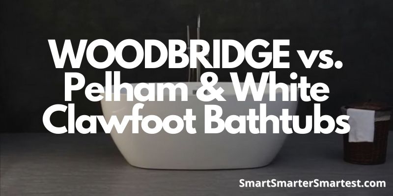 WOODBRIDGE vs. Pelham & White Clawfoot Bathtubs