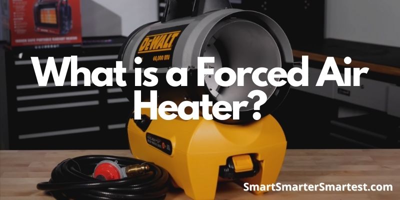 What is a Forced Air Heater?